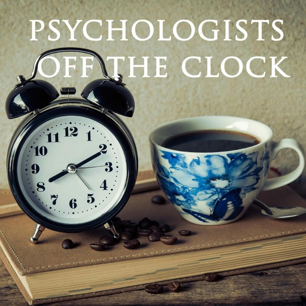 Psychologists Off the Clock podcast cover art