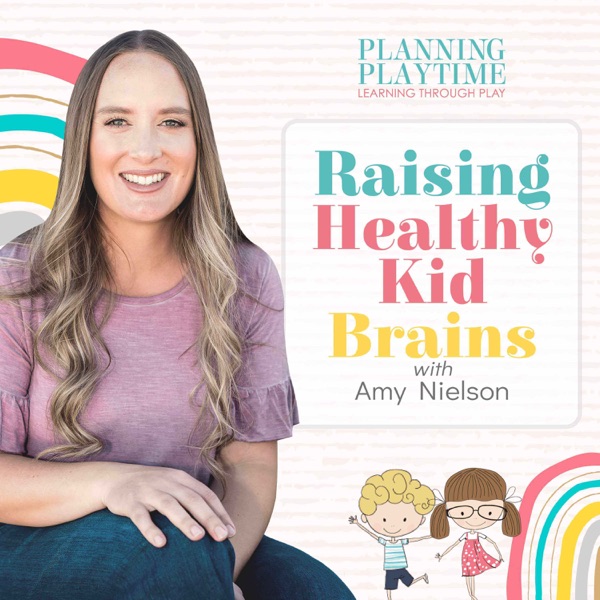 Raising Healthy Kid Brains podcast cover art