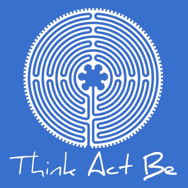 Think Act Be podcast cover art